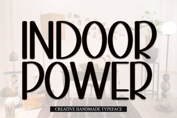 Indoor Power: A Sans Serif Font That Makes Campaigns Click
